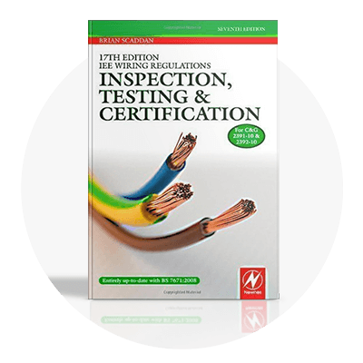 17th Edition IEE Wiring Regulations: Inspection, Testing and Certification by Scaddan IEng; MIIE (elec), Brian 7 edition (2011)