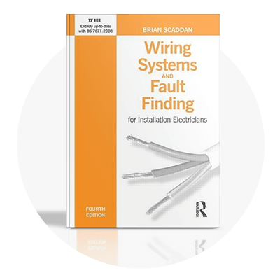 Wiring Systems and Fault Finding: For Installation Electricians (4th Ed.)